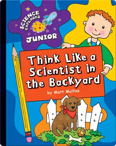 Think Like a Scientist in the Backyard book