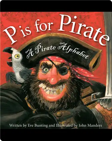 P is for Pirate: A Pirate Alphabet book