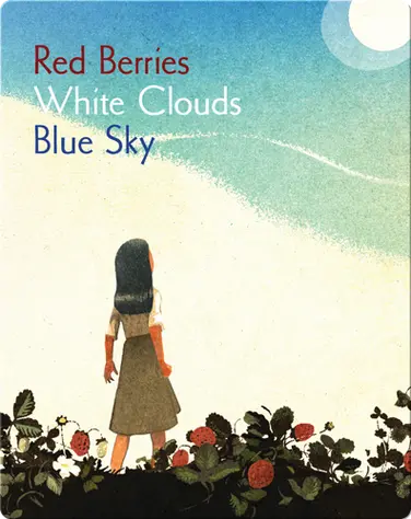 Red Berries, White Clouds, Blue Sky book