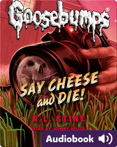 Classic Goosebumps #8: Say Cheese and Die! book