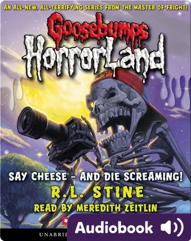 Goosebumps HorrorLand #8: Say Cheese—And Die Screaming! book