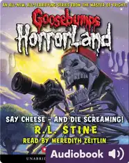Goosebumps HorrorLand #8: Say Cheese—And Die Screaming!