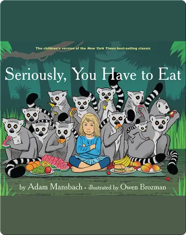 Seriously, You Have to Eat book