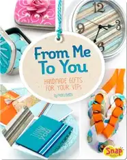 From Me to You: Handmade Gifts for Your VIPs