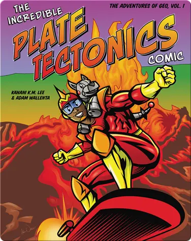 The Incredible Plate Tectonics Comic: The Adventures of Geo, Vol. 1 book