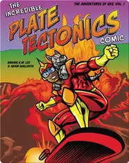 The Incredible Plate Tectonics Comic: The Adventures of Geo, Vol. 1