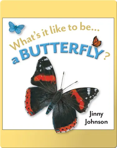 What's It Like To Be A Butterfly? book