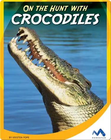 On the Hunt With Crocodiles book