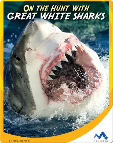 On the Hunt With Great White Sharks book
