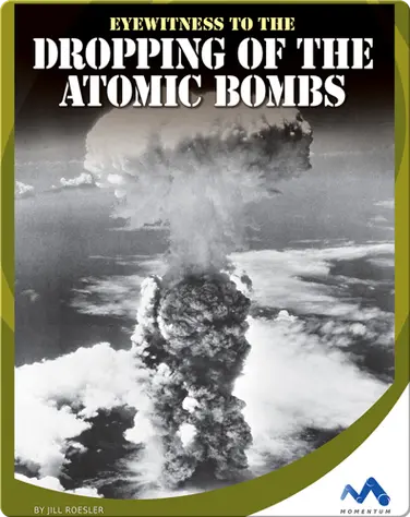 Eyewitness to the Dropping of the Atomic Bombs book