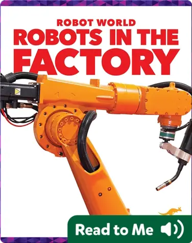 Robot World: Robots in the Factory book