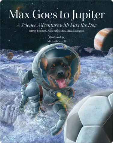 Max Goes to Jupiter: A Science Adventure with Max the Dog book