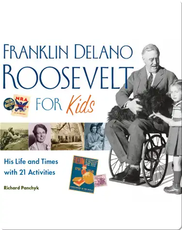 Franklin Delano Roosevelt for Kids: His Life and Times with 21 Activities book