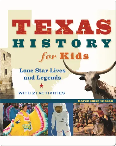 Texas History for Kids: Lone Star Lives and Legends, with 21 Activities book