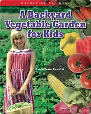 A Backyard Vegetable Garden for Kids