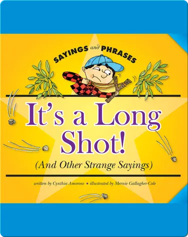 It's a Long Shot! (And Other Strange Sayings) book