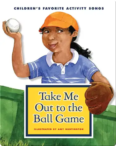 Take Me Out to the Ball Game book