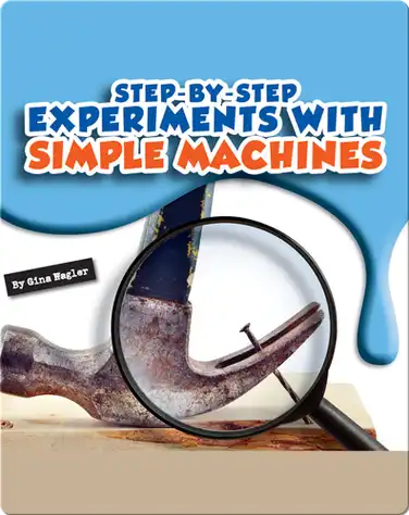 Step-by-Step Experiments With Simple Machines book