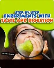 Step-by-Step Experiments With Taste and Digestion