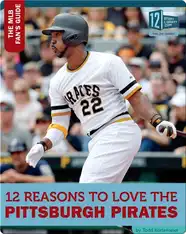 12 Reasons To Love The Pittsburg Pirates