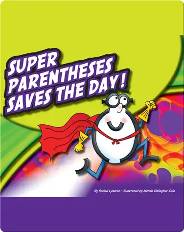 Super Parentheses Saves The Day! book