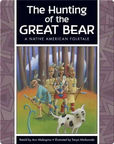 The Hunting of the Great Bear: A Native American Folktale book