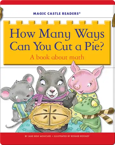 How Many Ways Can You Cut a Pie? A Book about Math book