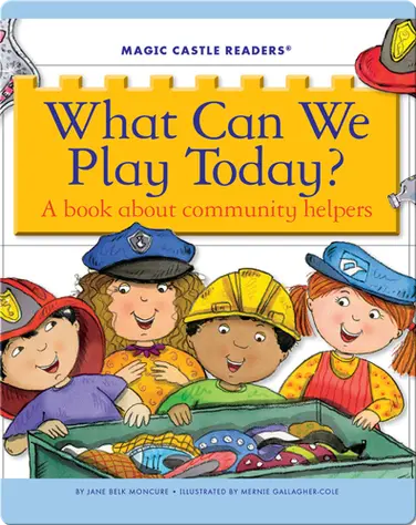 What Can We Play Today? A Book about Community Helpers book