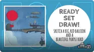 Ready Set Draw | A Balloon and Bird from the JOURNEY Trilogy