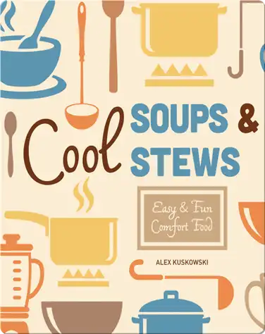 Cool Soups & Stews: Easy & Fun Comfort Fun book