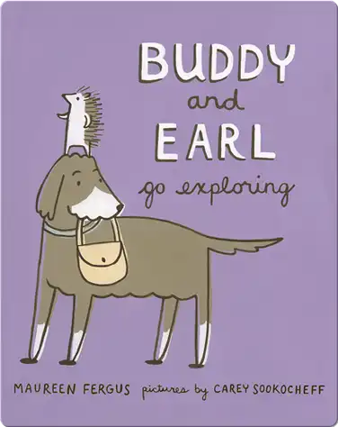 Buddy and Earl Go Exploring book