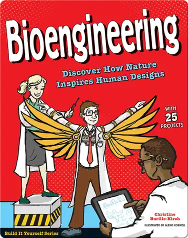 Bioengineering: Discover How Nature Inspires Human Designs book