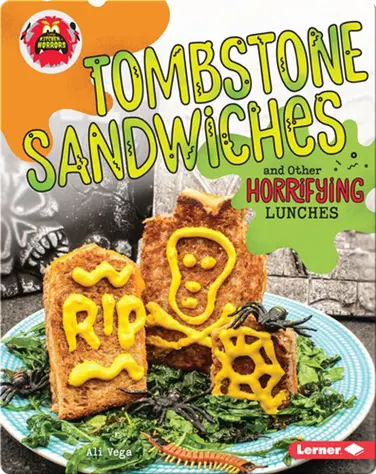 Tombstone Sandwiches and Other Horrifying Lunches book