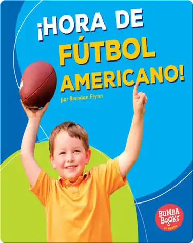 ¡Hora de fútbol americano! (Football Time!) book