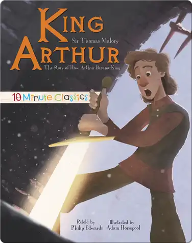 King Arthur: The Story of How Arthur Became King book