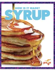 How Is It Made? Syrup