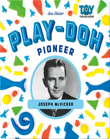 Play-Doh Pioneer: Joseph McVicker book