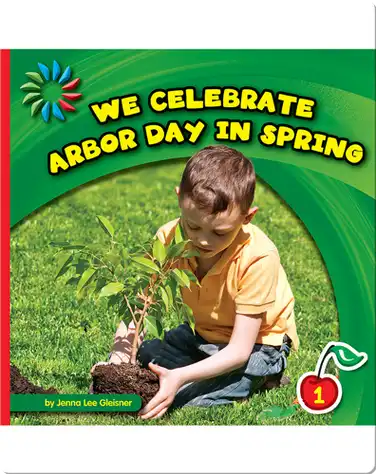 We Celebrate Arbor Day in Spring book