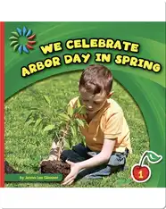 We Celebrate Arbor Day in Spring
