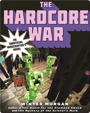 The Hardcore War: An Unofficial League of Griefers Adventure, #6 book