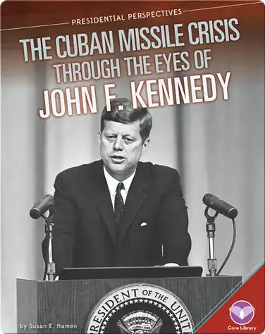 Cuban Missile Crisis through the Eyes of John F. Kennedy book