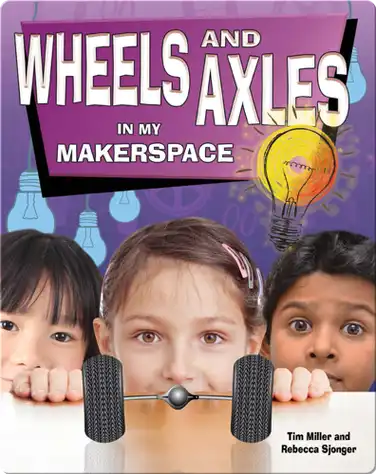Wheels and Axles in My Makerspace book