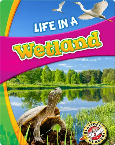 Biomes Alive!: Life in a Wetland book