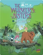 The Whiskers Sisters #1: May's Wild Walk