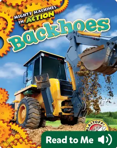 Mighty Machines in Action: Backhoes book