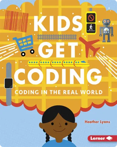 Kids Get Coding: Coding in the Real World book