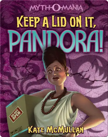 Keep a Lid on It, Pandora! book