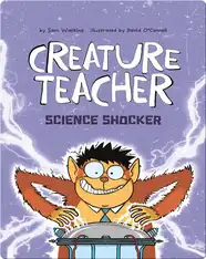 Creature Teacher Science Shocker