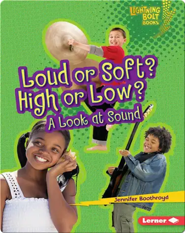 Loud or Soft? High or Low?: A Look at Sound book