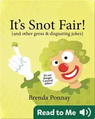It's Snot Fair
